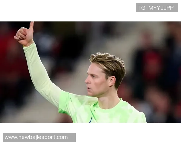 德容与巴萨续约至2029年明天将正式签署新合同