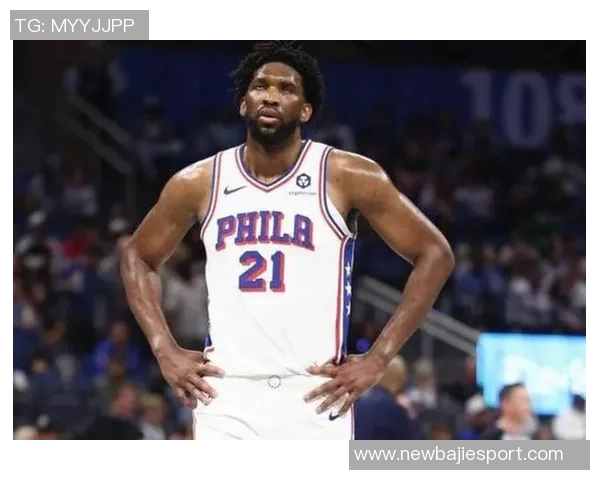 乔治与恩比德本赛季得分与命中率双双跌至生涯新低引发关注