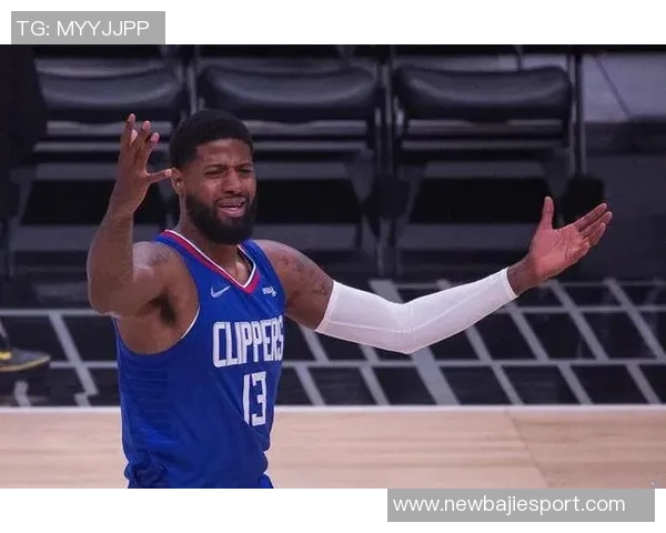 乔治离开快船的决定愈发显得明智球队未来需重新审视方向